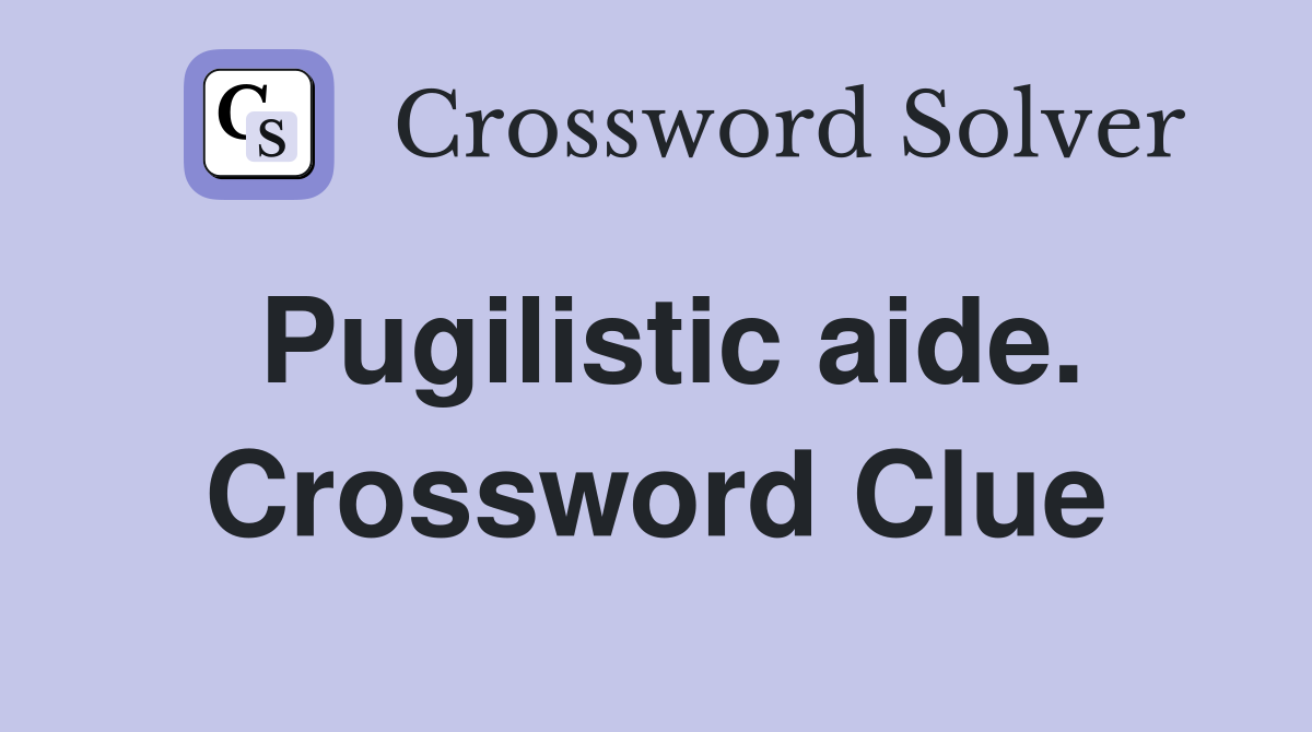 Pugilistic aide. Crossword Clue