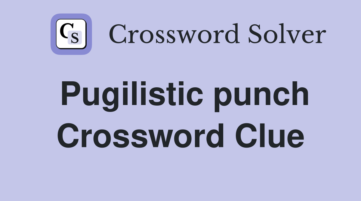 Pugilistic punch Crossword Clue