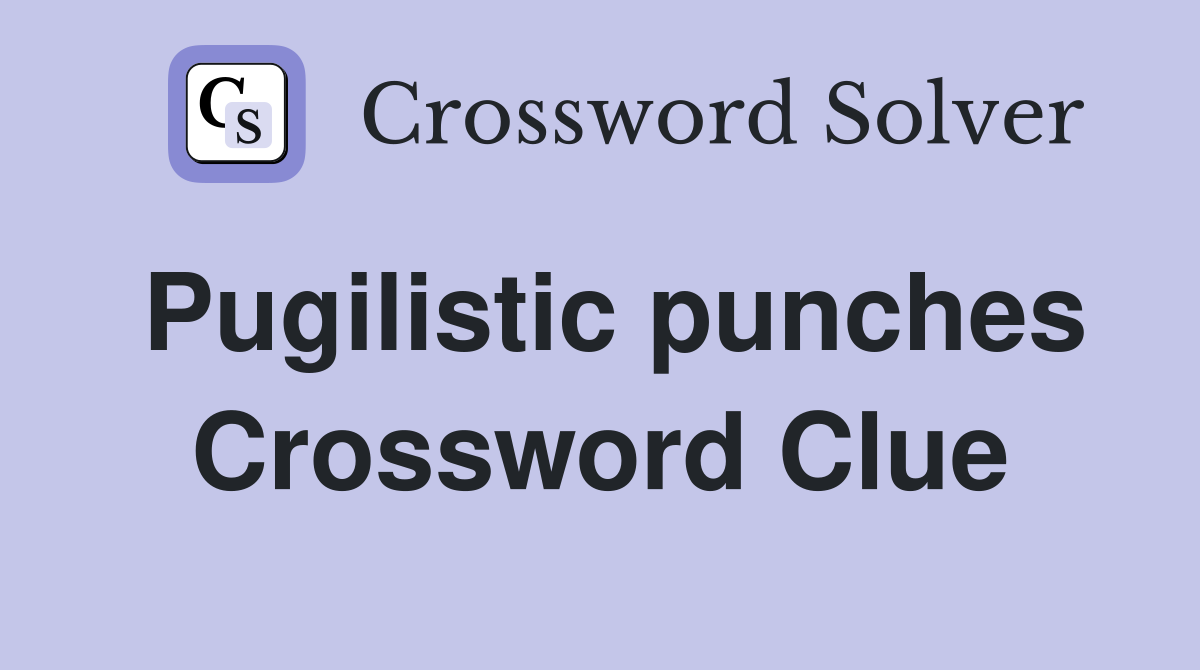 Pugilistic punches Crossword Clue