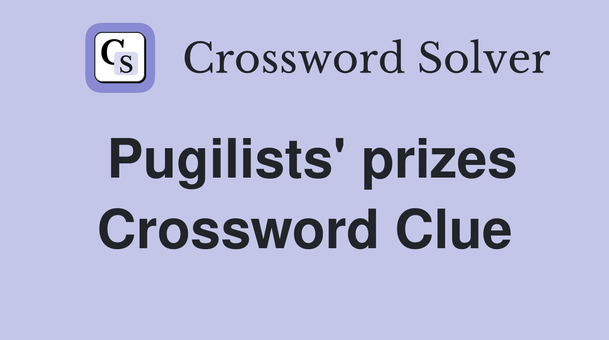 Pugilists' prizes Crossword Clue