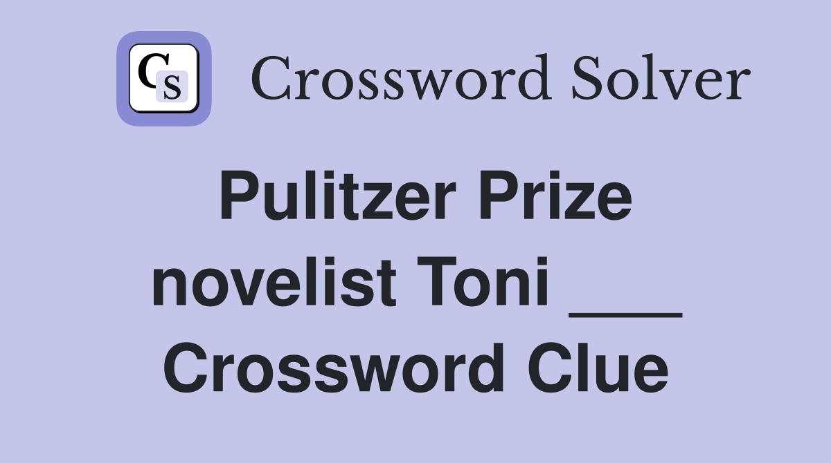 Pulitzer Prize novelist Toni ___ Crossword Clue