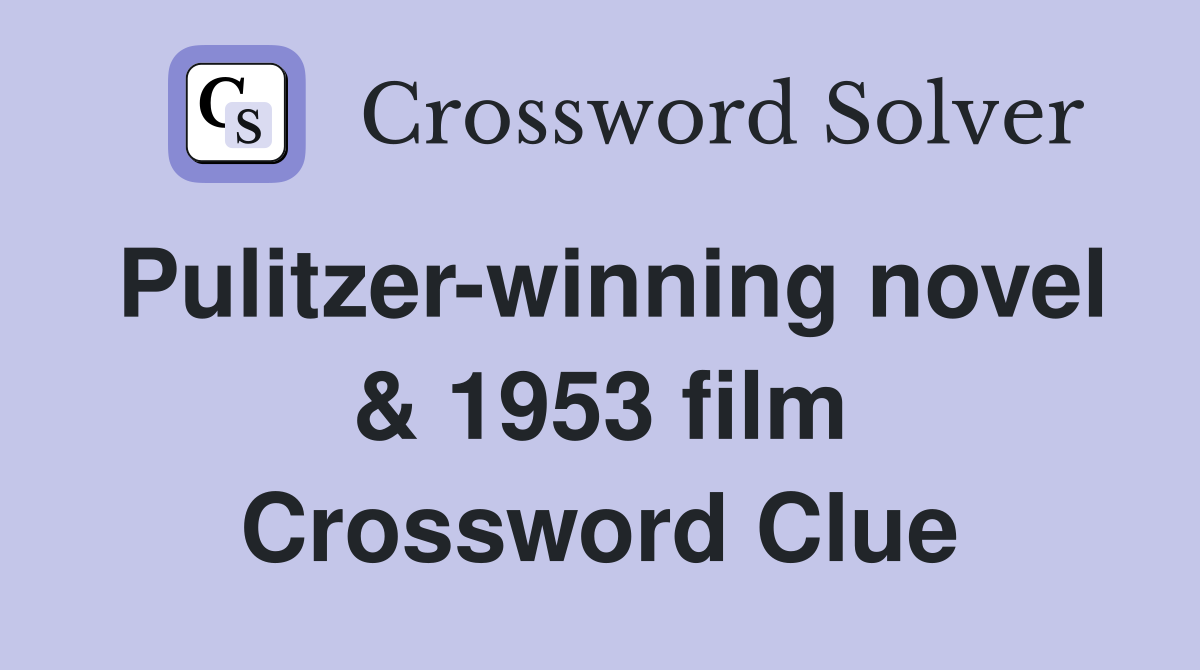Pulitzer-winning novel & 1953 film Crossword Clue
