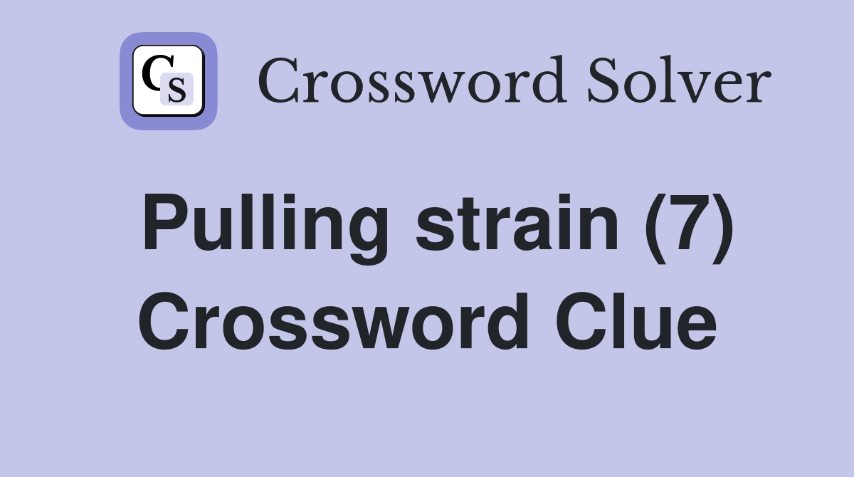 Pulling strain (7) Crossword Clue