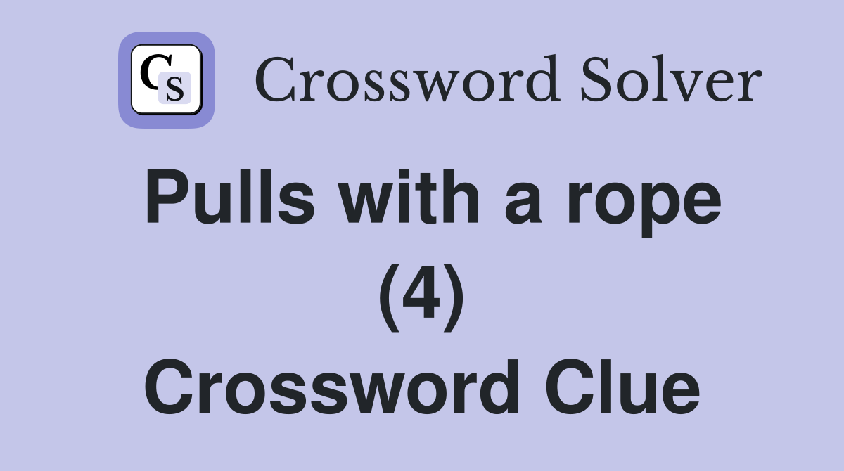 Pulls with a rope (4) Crossword Clue