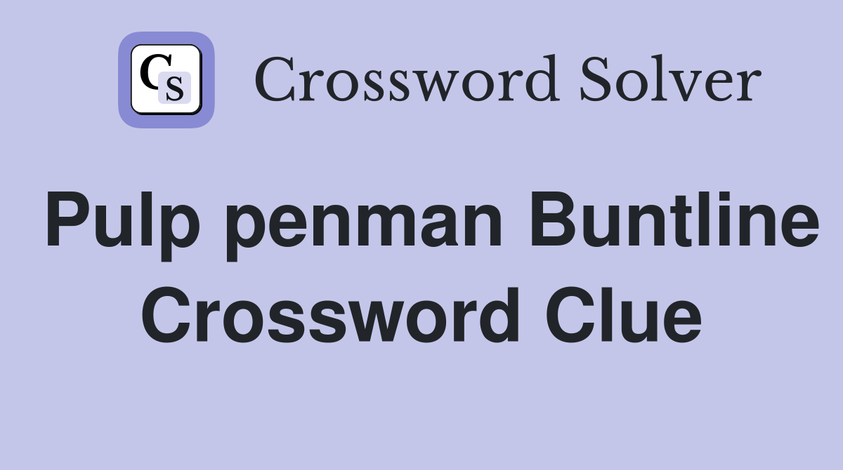 Pulp penman Buntline Crossword Clue