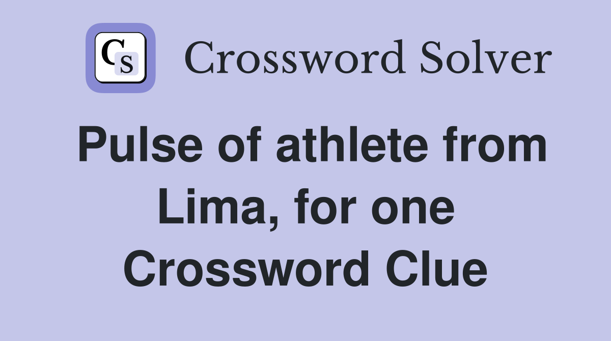 Pulse of athlete from Lima, for one Crossword Clue