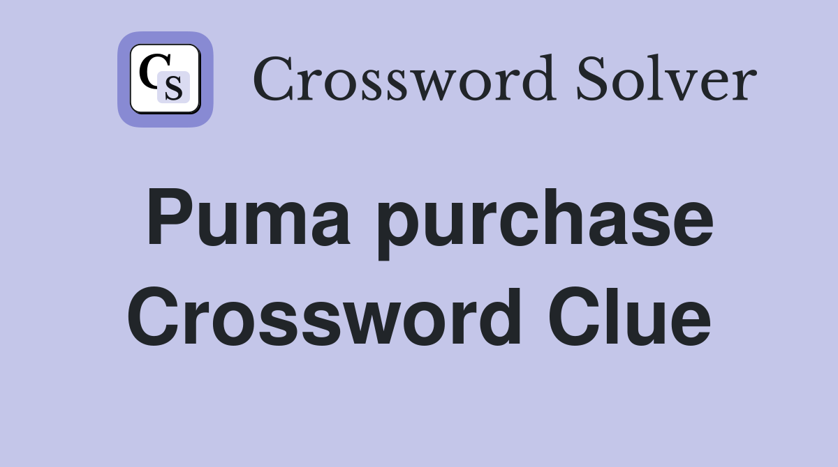 Puma purchase Crossword Clue
