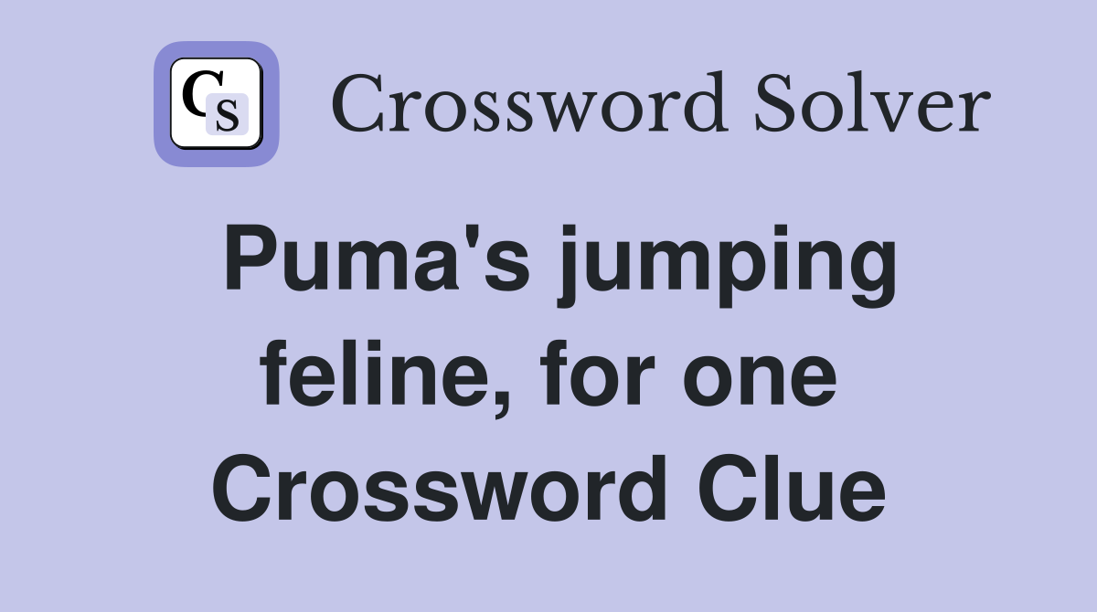 Puma's jumping feline, for one Crossword Clue