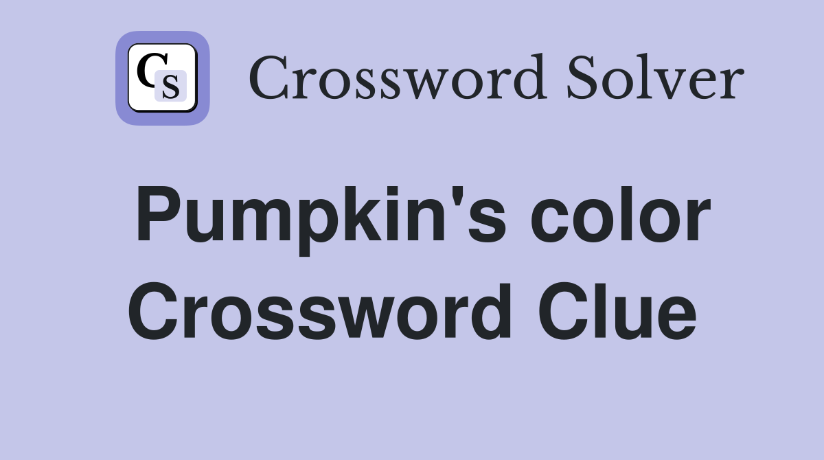 Pumpkin's color Crossword Clue