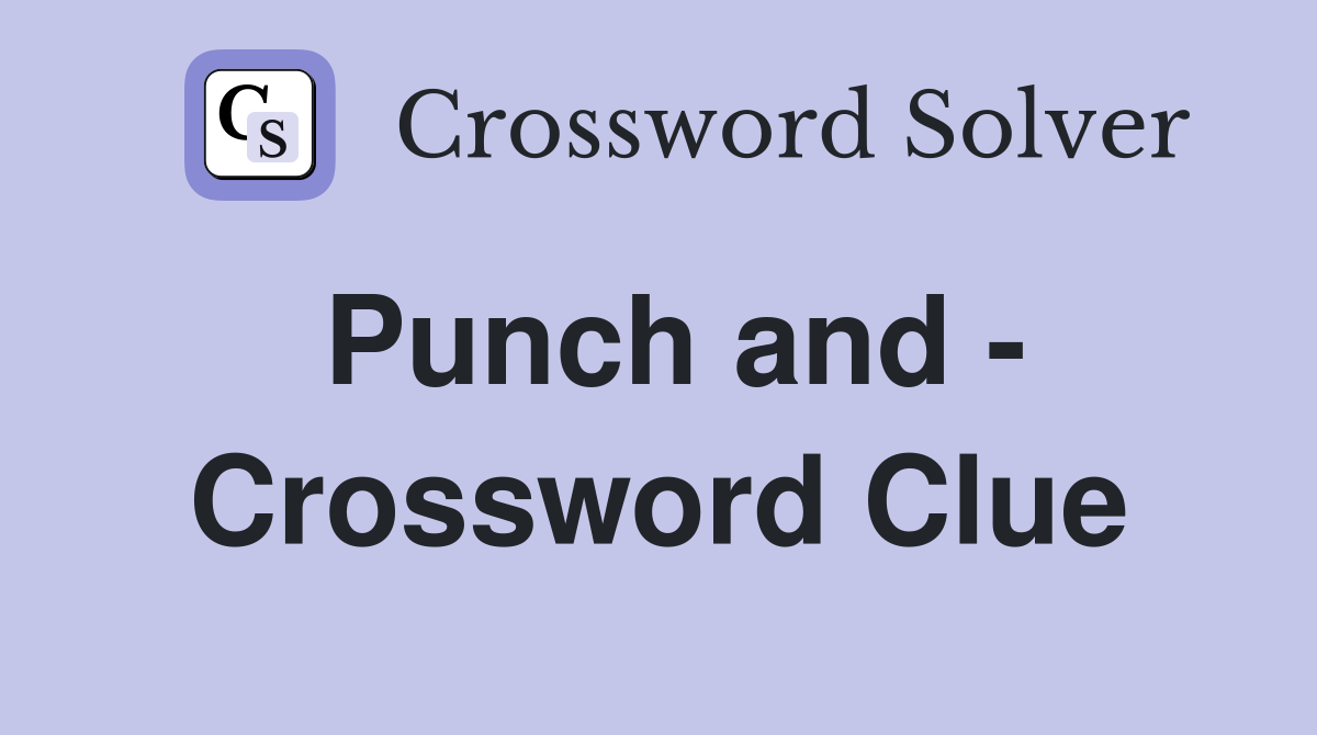 Punch and - Crossword Clue