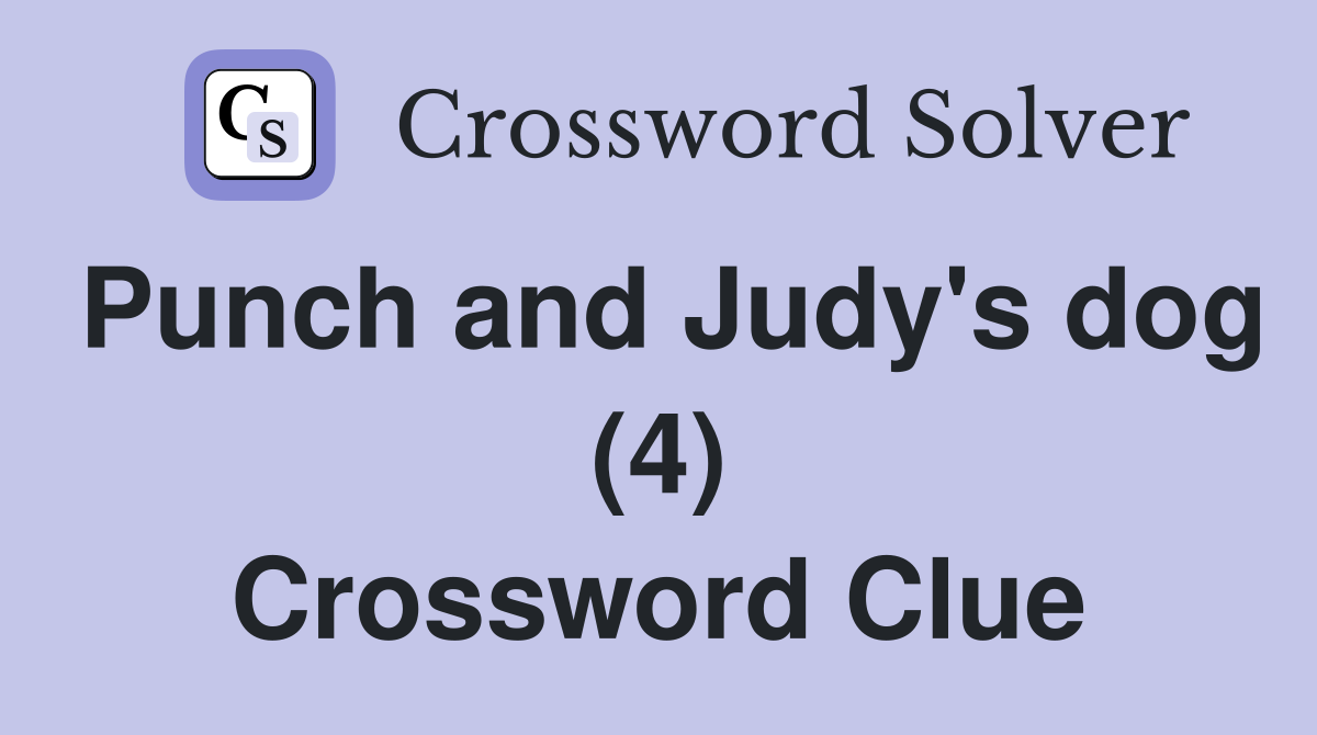 Punch and Judy's dog (4) Crossword Clue
