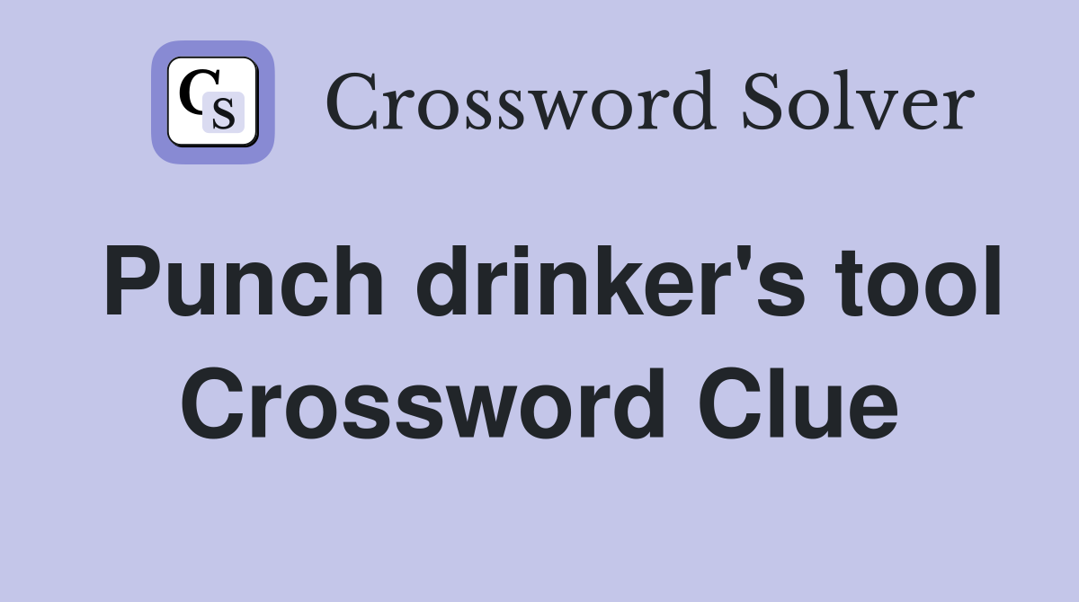 Punch drinker's tool Crossword Clue