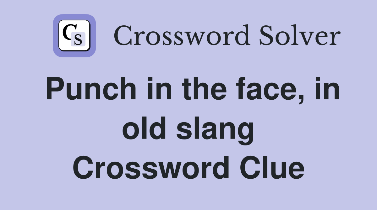 Punch in the face, in old slang Crossword Clue