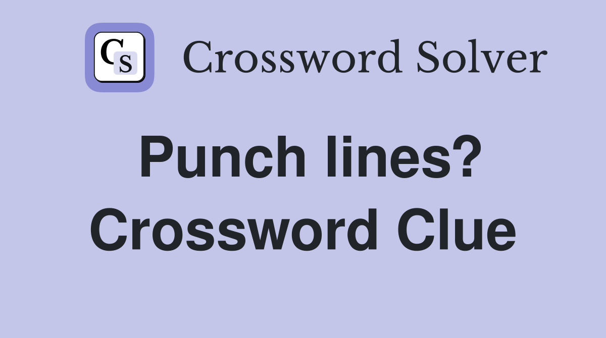 Punch lines? Crossword Clue