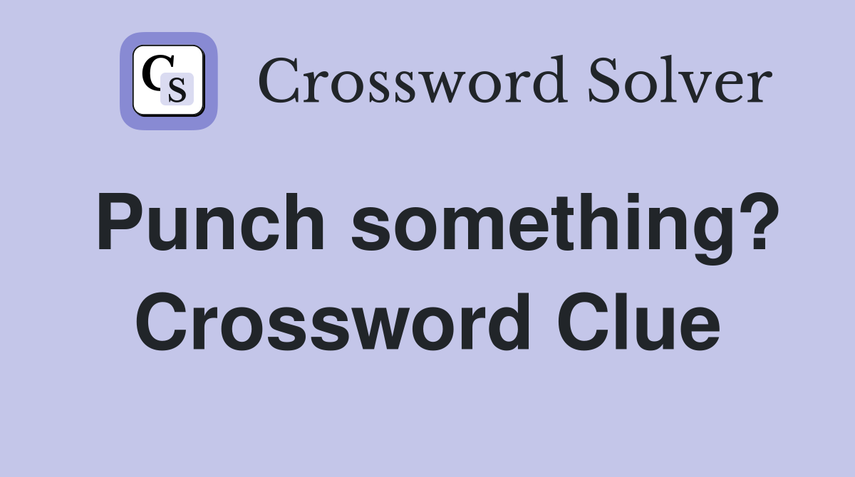 Punch something? Crossword Clue