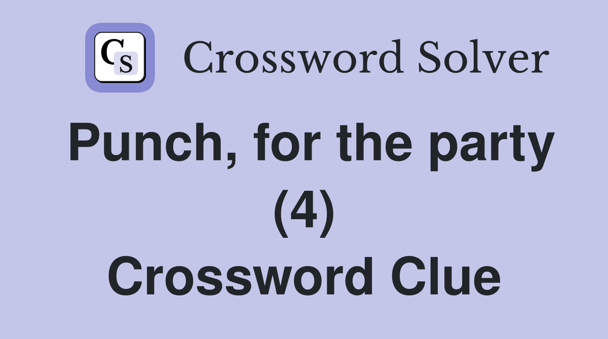 Punch, for the party (4) Crossword Clue