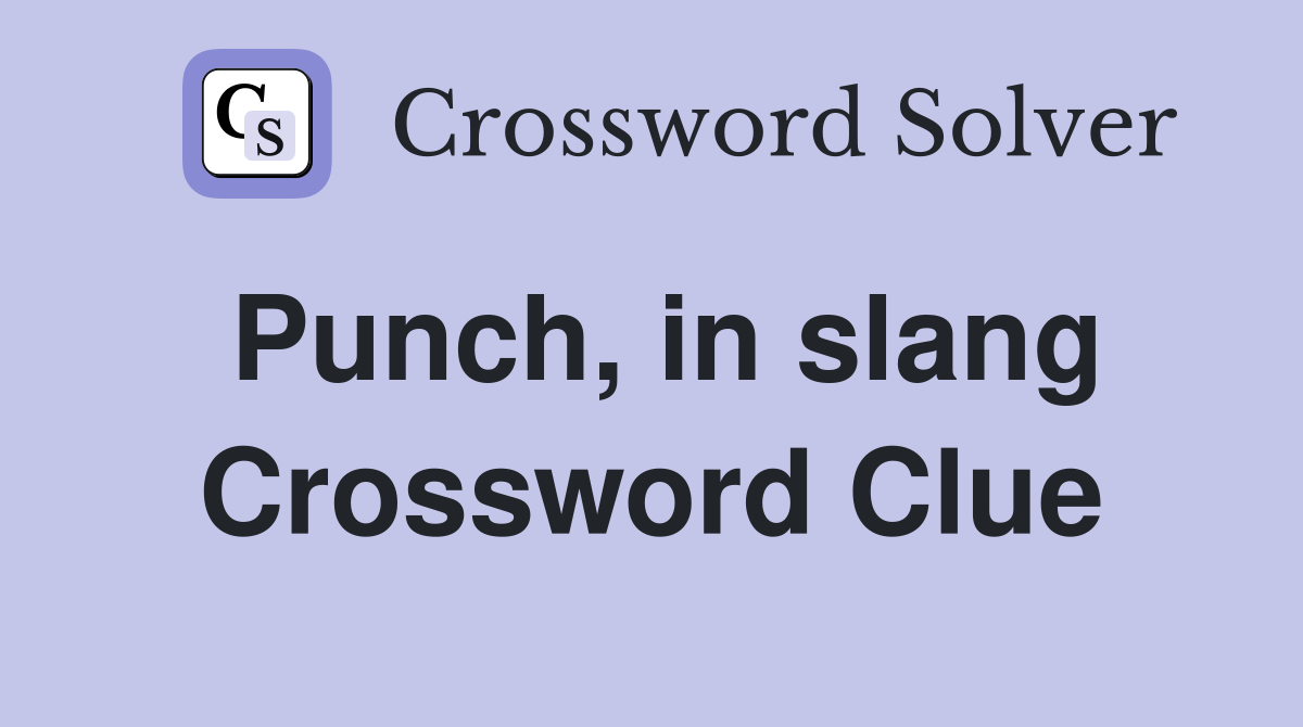 Punch, in slang Crossword Clue