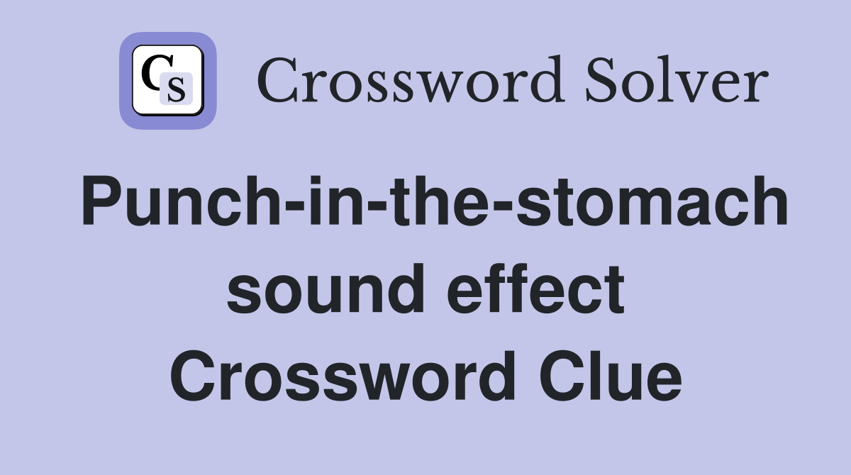 Punch-in-the-stomach sound effect Crossword Clue