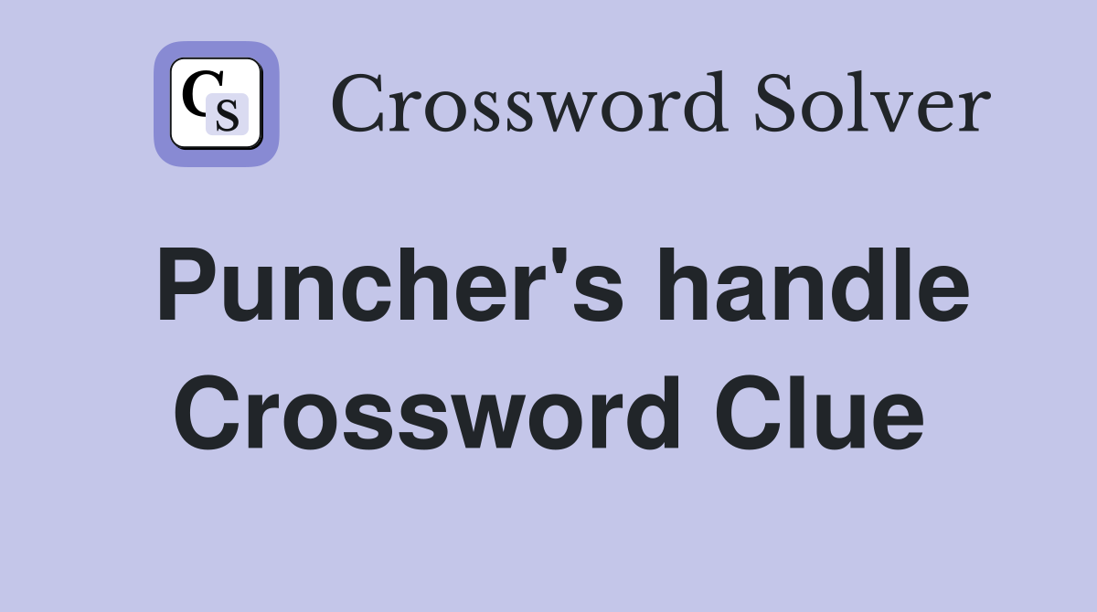 Puncher's handle Crossword Clue