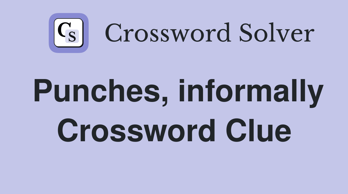Punches, informally Crossword Clue