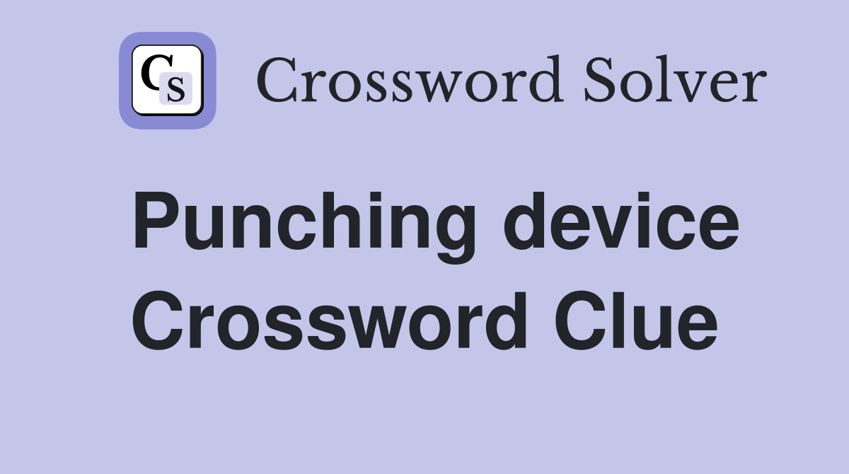 Punching device Crossword Clue