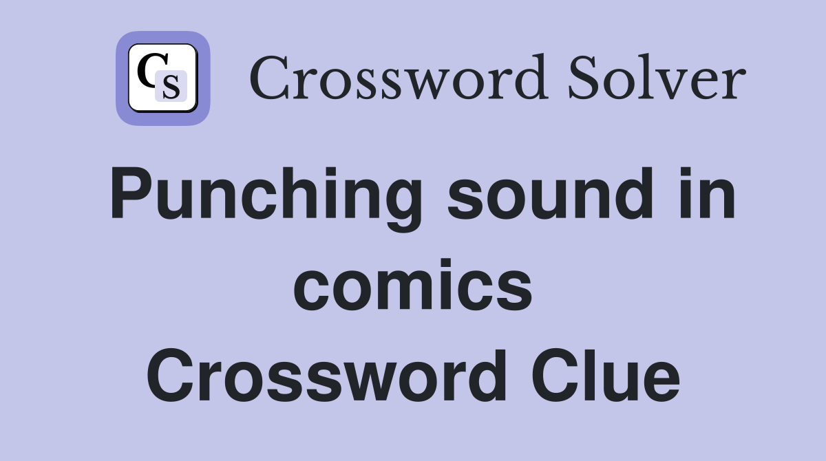 Punching sound in comics Crossword Clue