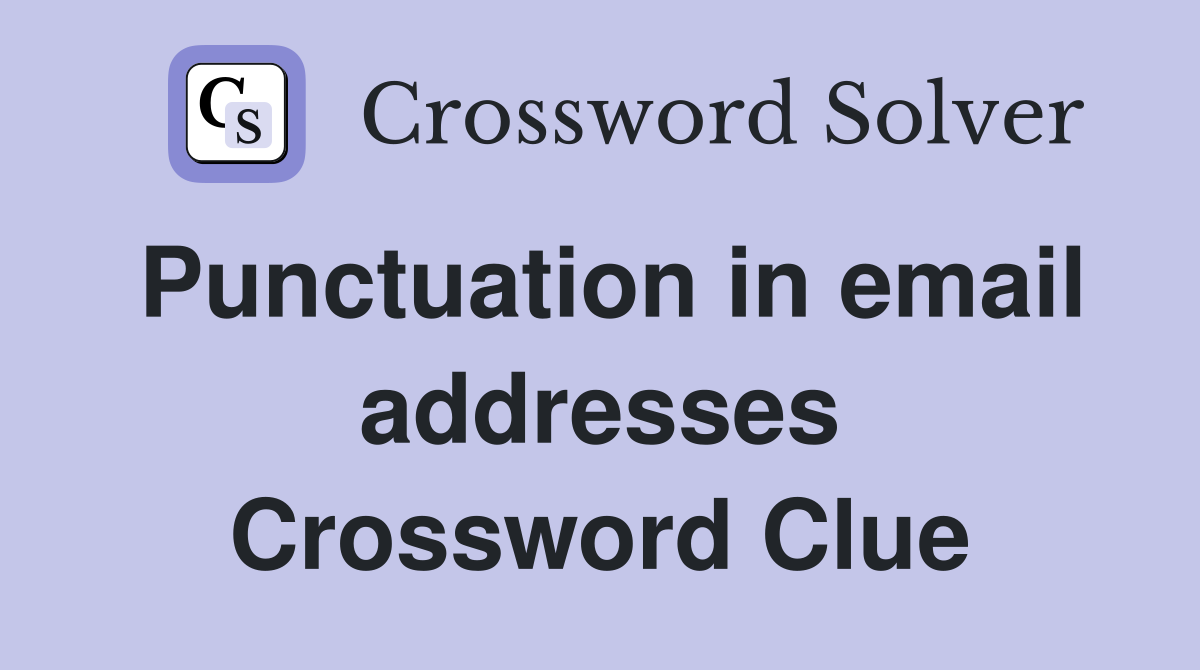 Punctuation in email addresses Crossword Clue