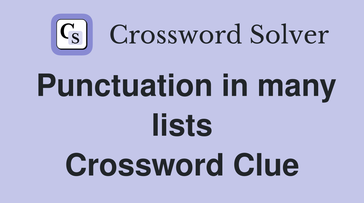 Punctuation in many lists Crossword Clue