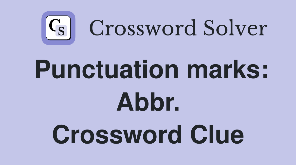 Punctuation marks: Abbr. Crossword Clue