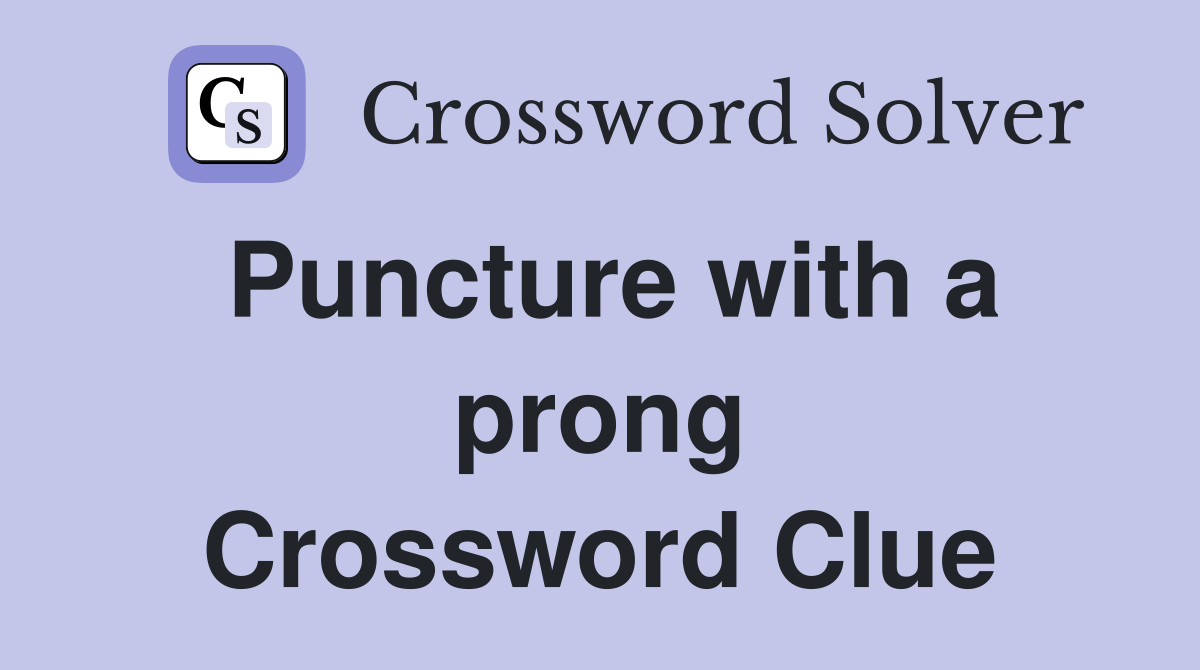 Puncture with a prong Crossword Clue