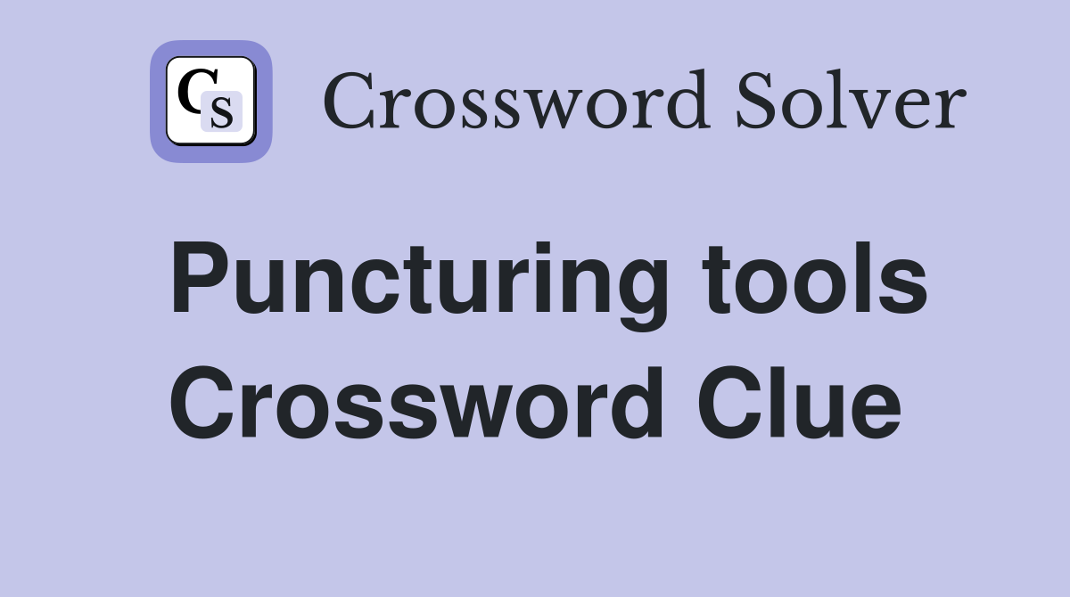 Puncturing tools Crossword Clue