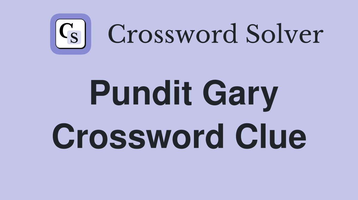 Pundit Gary Crossword Clue