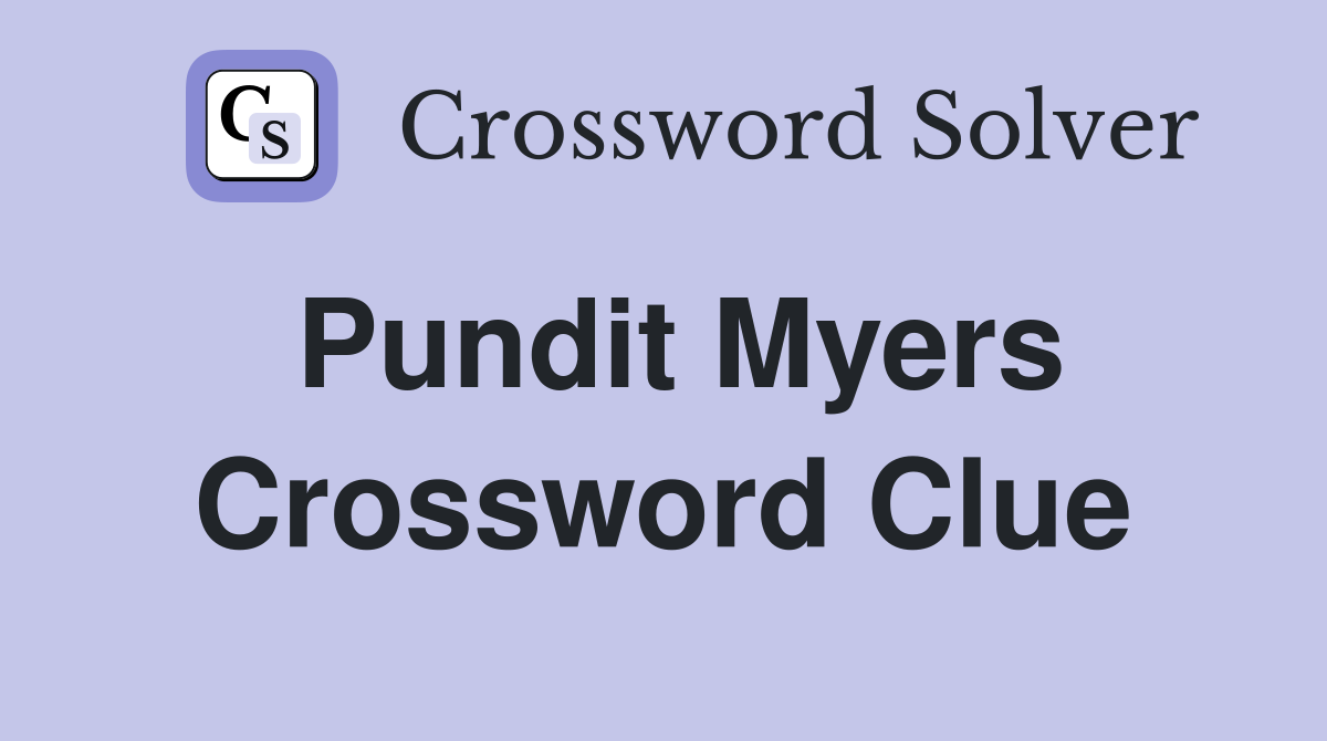 Pundit Myers Crossword Clue