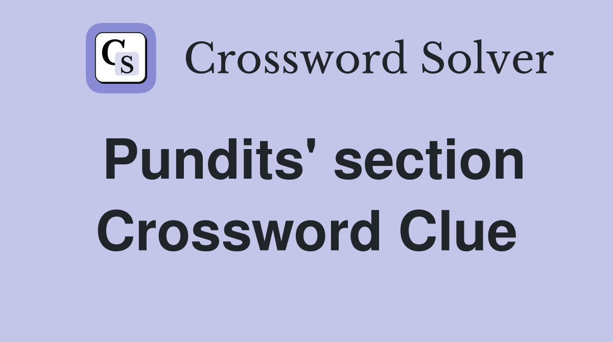 Pundits' section Crossword Clue