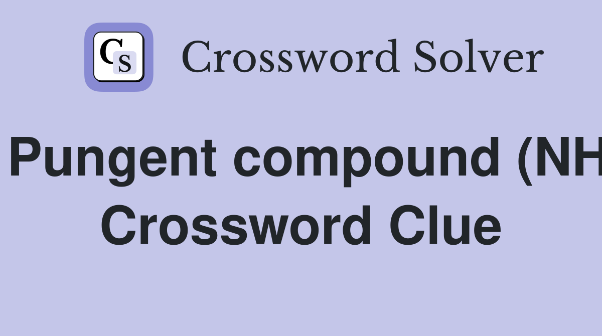 Pungent compound (NH Crossword Clue