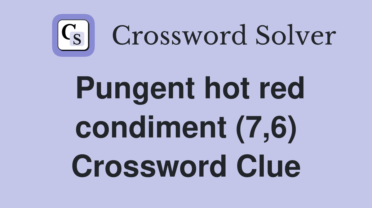 Pungent hot red condiment (7,6) Crossword Clue