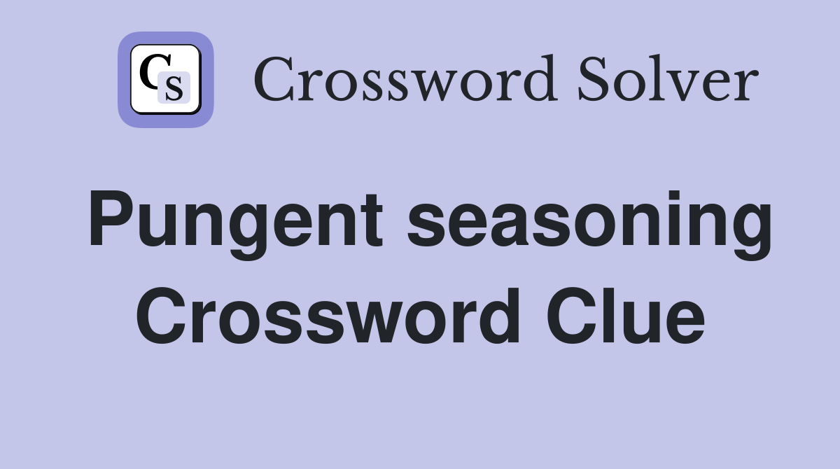 Pungent seasoning Crossword Clue