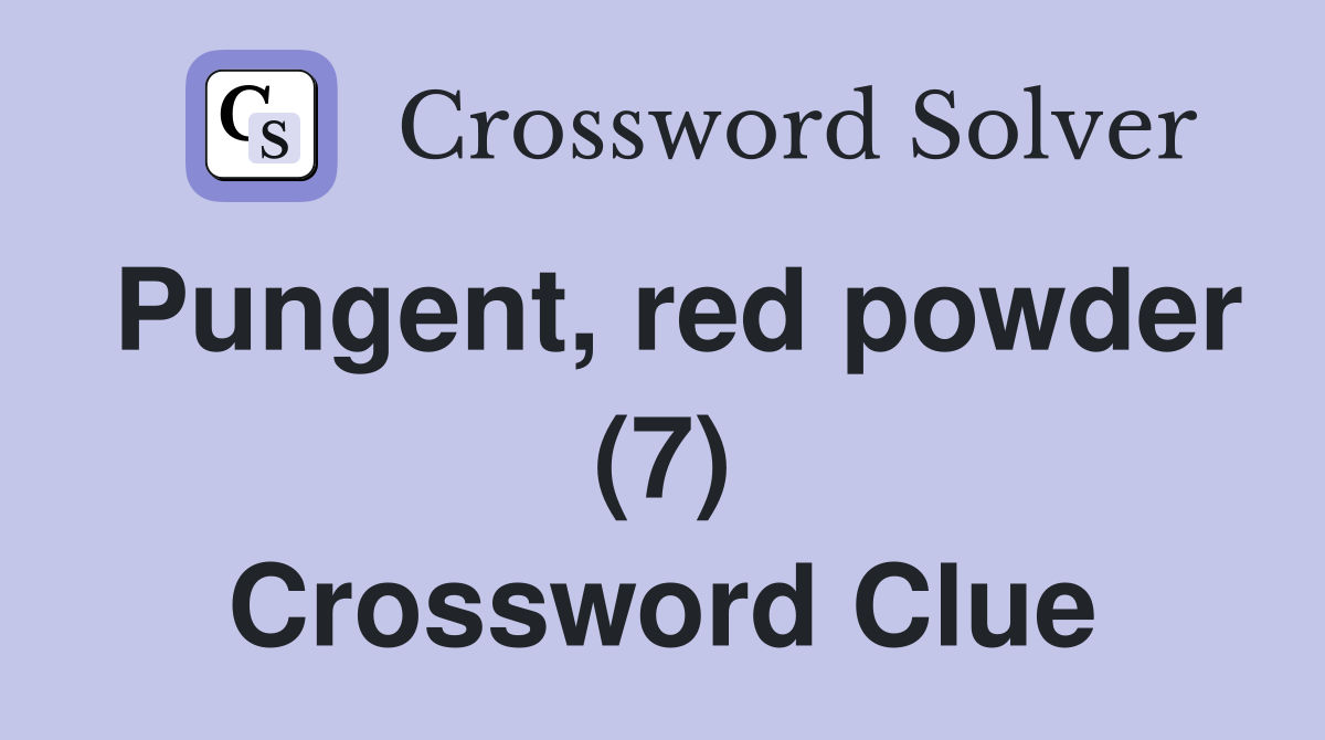 Pungent, red powder (7) Crossword Clue