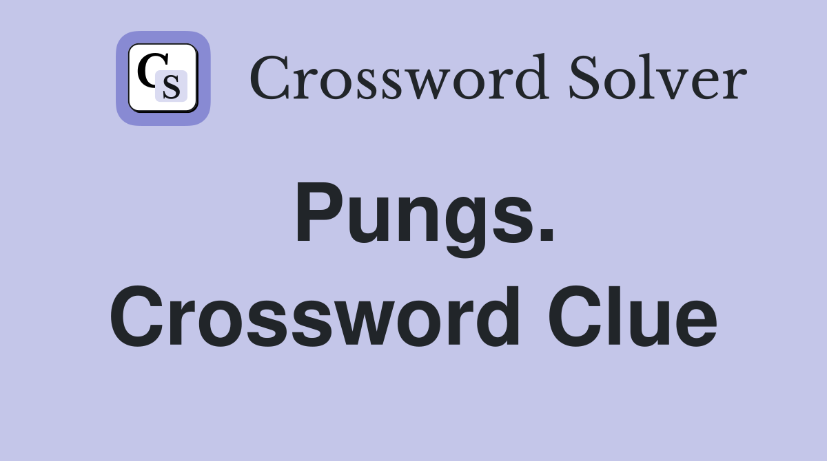 Pungs. Crossword Clue