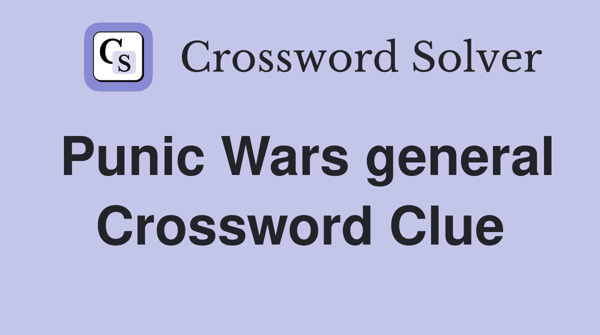 Punic Wars general Crossword Clue
