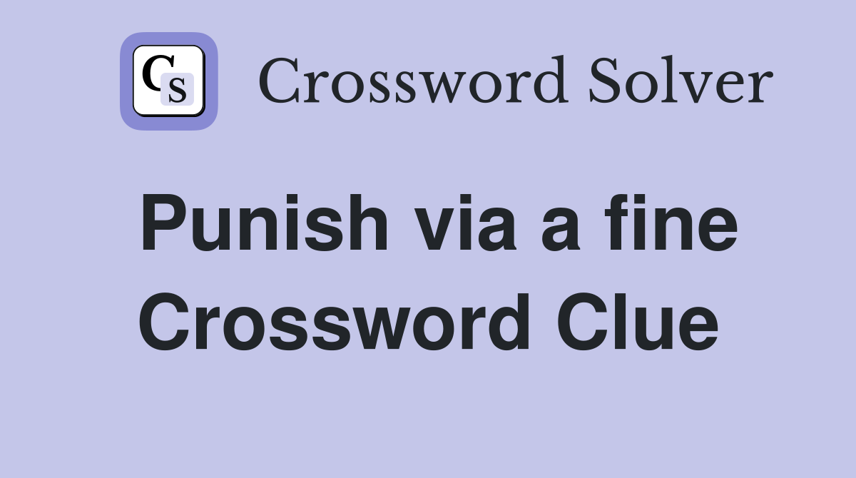 Punish via a fine Crossword Clue