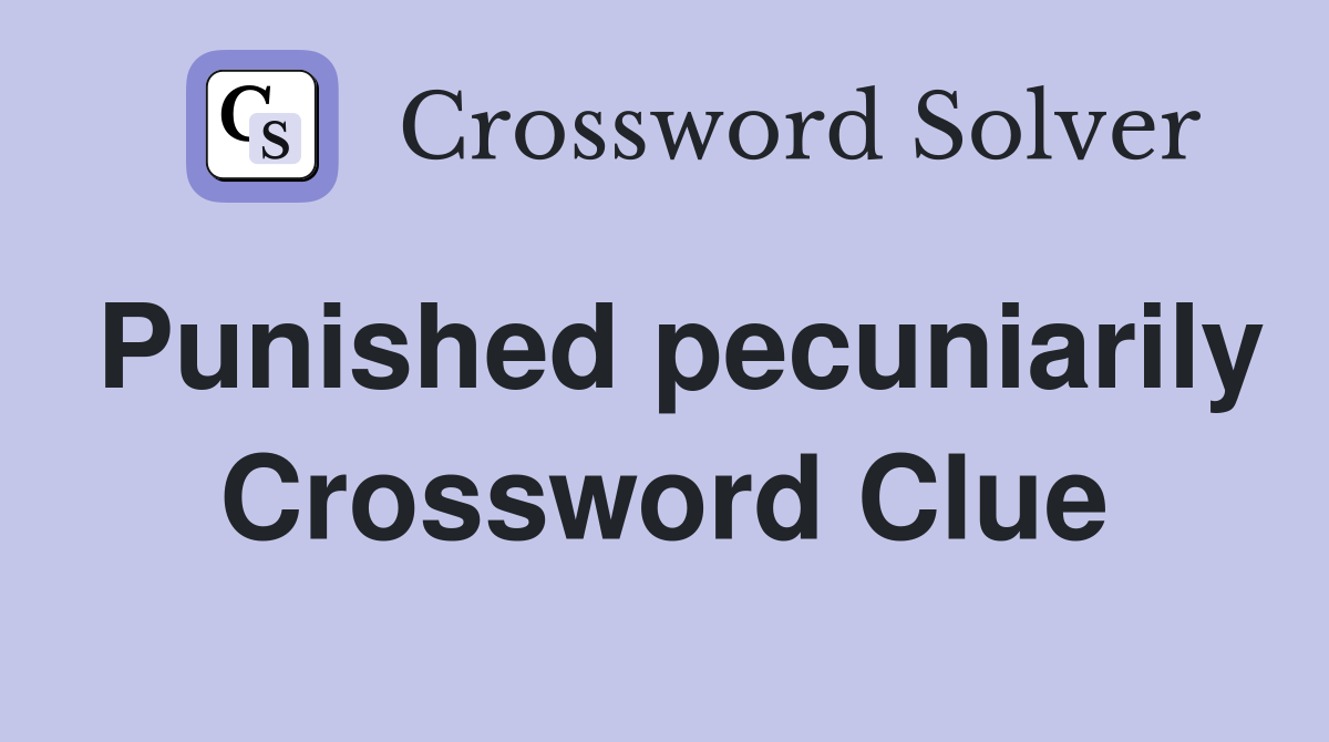 Punished pecuniarily Crossword Clue