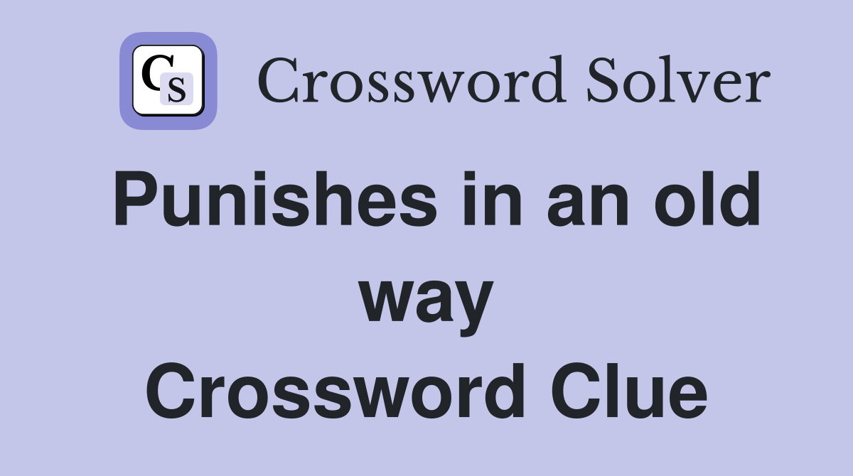 Punishes in an old way Crossword Clue