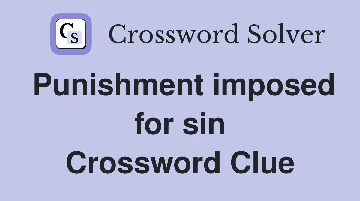 Punishment imposed for sin Crossword Clue