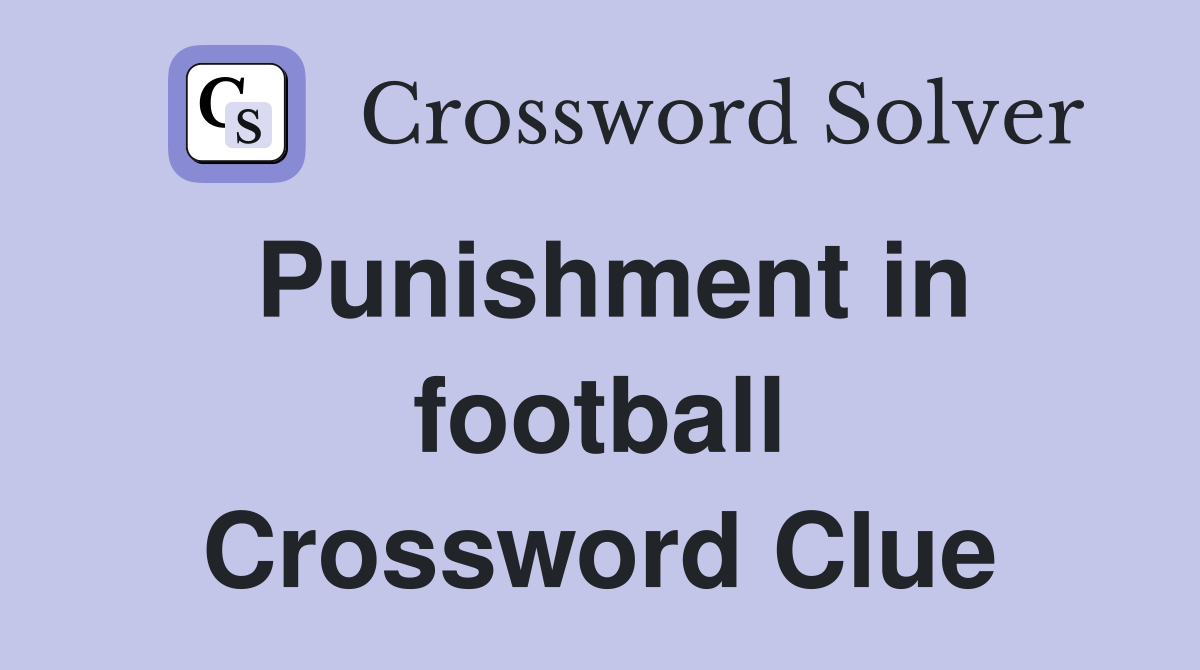 Punishment in football Crossword Clue
