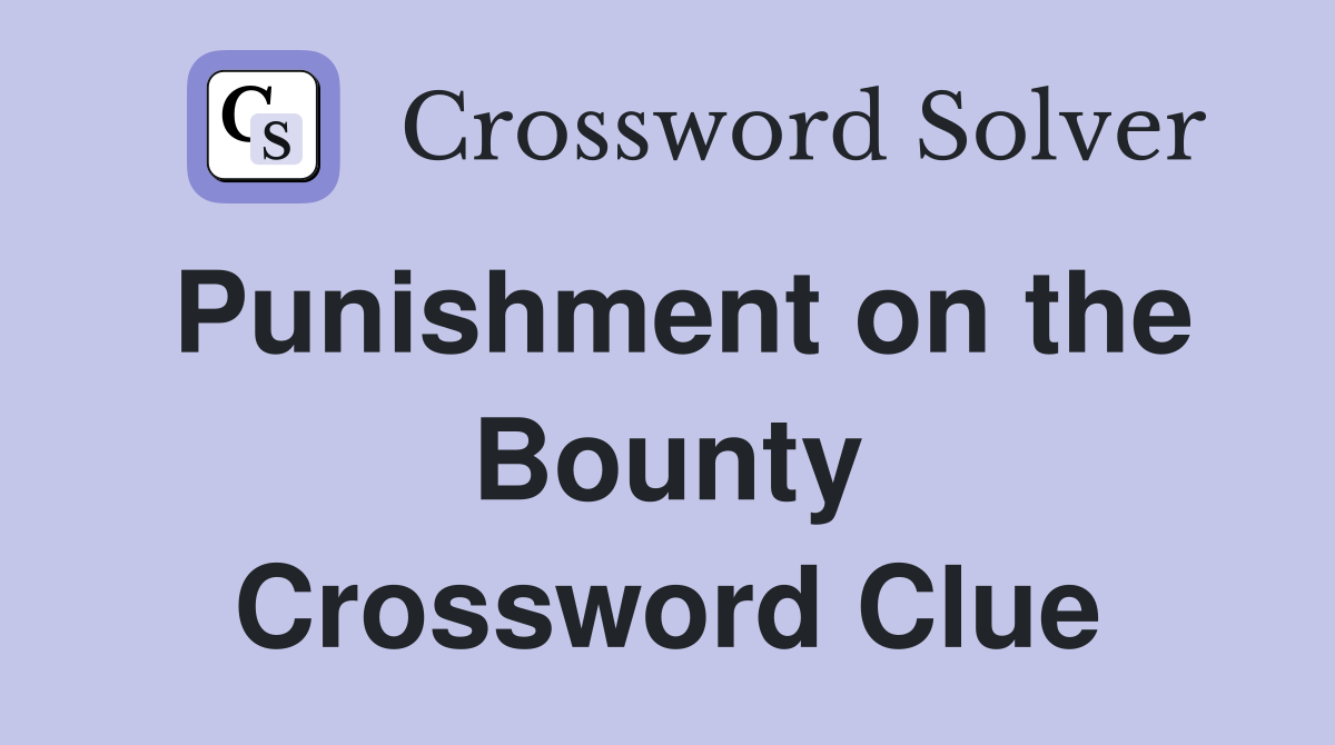 Punishment on the Bounty Crossword Clue
