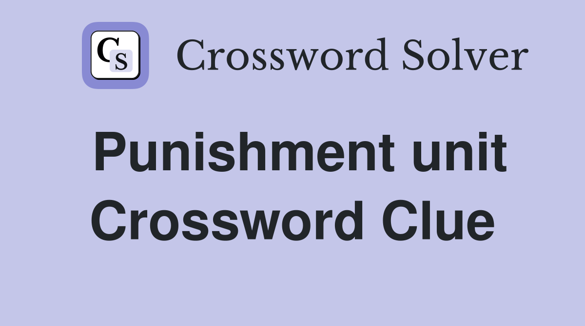 Punishment unit Crossword Clue