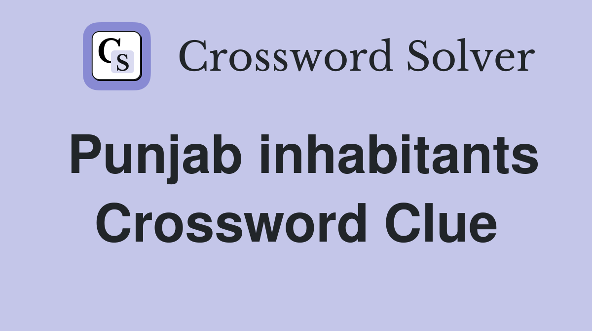 Punjab inhabitants Crossword Clue