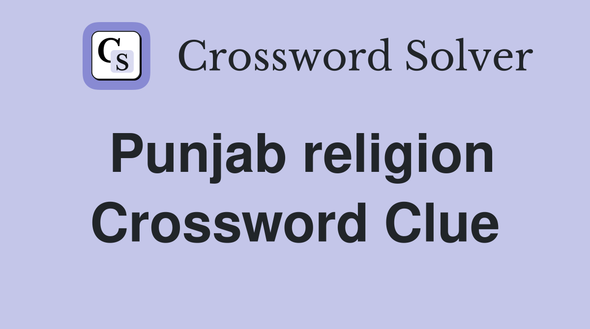 Punjab religion Crossword Clue