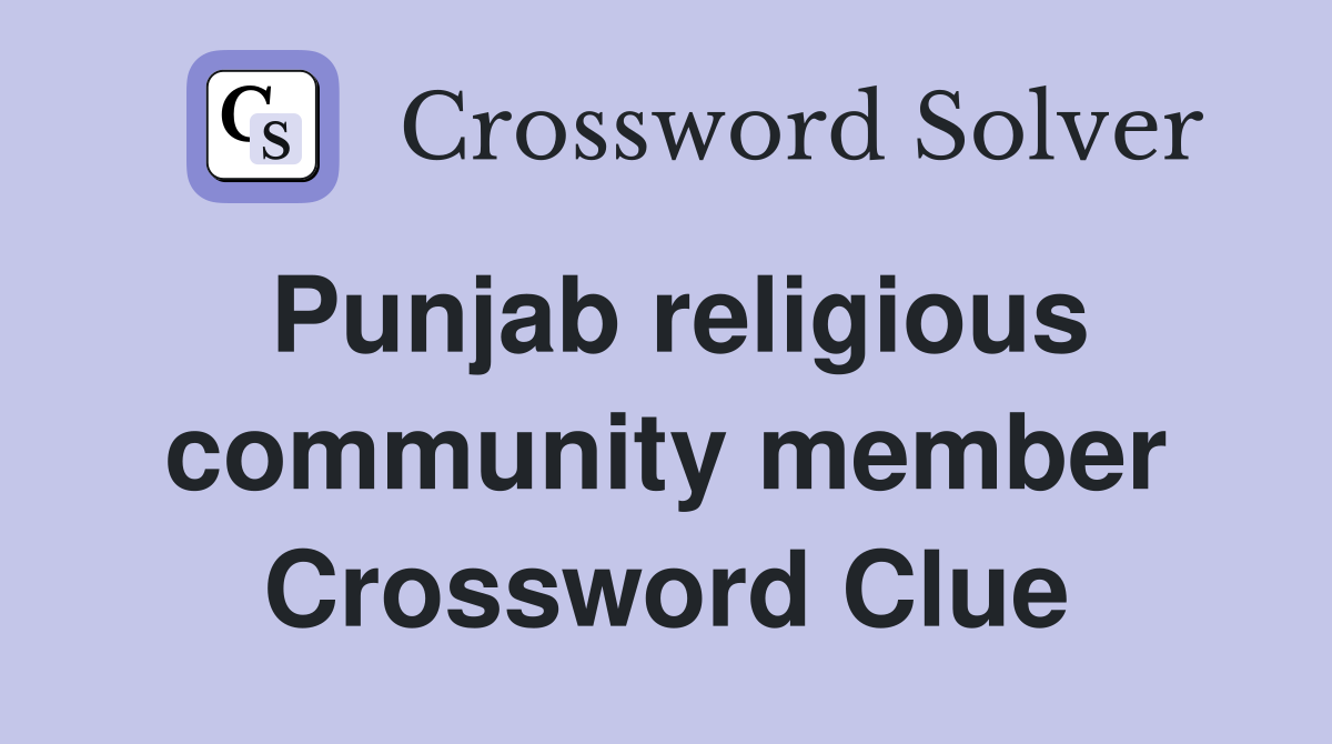 Punjab religious community member Crossword Clue